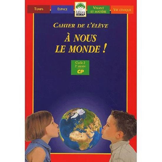 A Nous Le Monde Cp Cahier De L Eleve Cdiscount Librairie