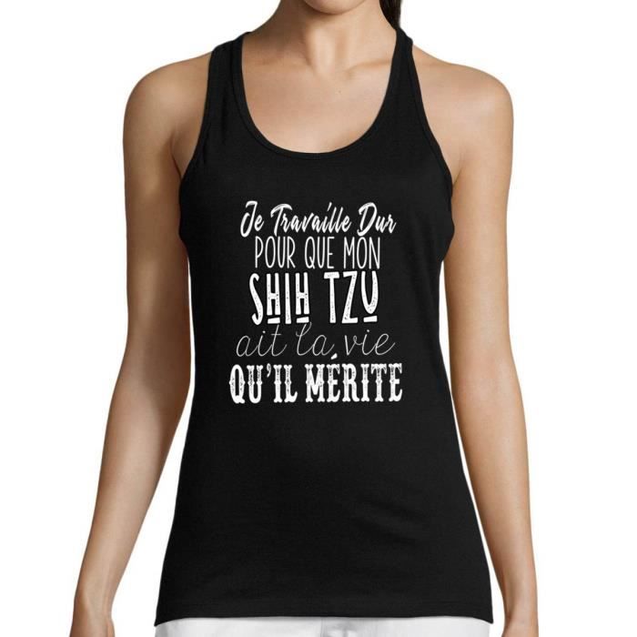 Shih Tzu Débardeur Femme Je Travaille Dur pour Que Mon Animal AIT la Vie quil mérite - Tee Shirt sans Manche Collection Chat Chi