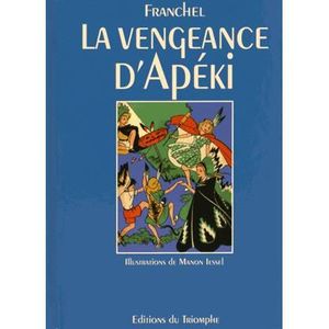Livre 9 -12 ANS La vengeance d'Apéki