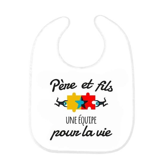 Bavoir Bebe Imprime Citation Naissance Humour Pere Et Fils Une Equipe Pour La Vie Ref03 Cdiscount Puericulture Eveil Bebe