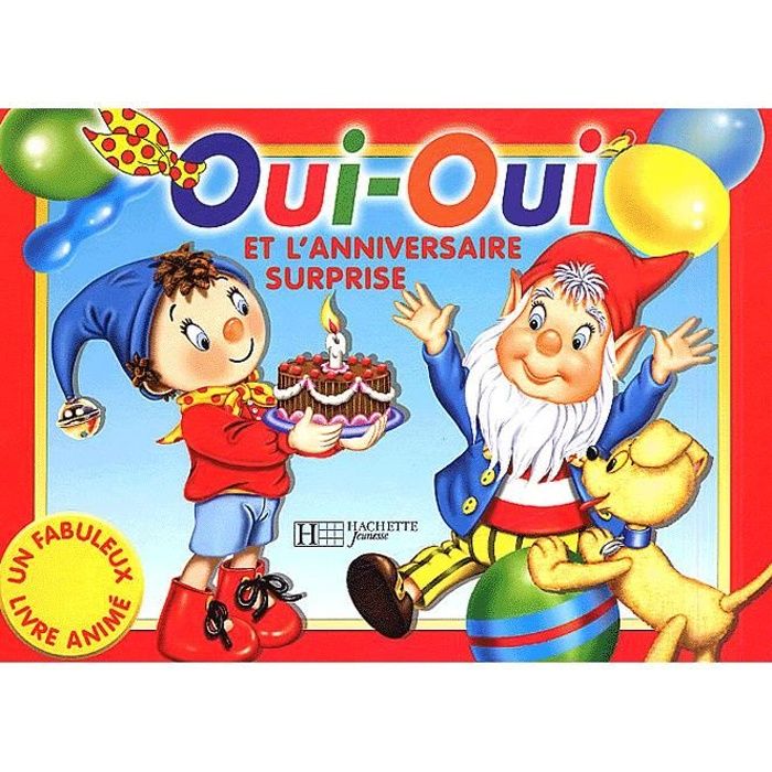 Oui Oui Et L Anniversaire Surprise Achat Vente Livre Hachette Parution 07 01 03 Pas Cher Cdiscount Oui Oui Et L Anniversaire Surprise Achat Vente Livre Hachette Parution 07 01 03 Pas Cher Cdiscount