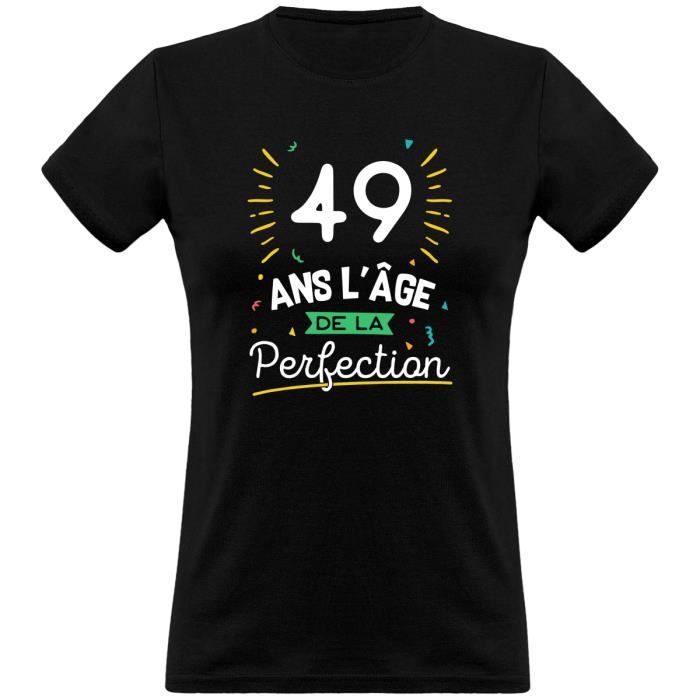 49 Ans La Perfection T Shirt Femme Humour Anniversaire Cadeau Imprime En France Black Cdiscount Pret A Porter