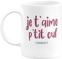 Tasse Saint valentin cadeau mug café thé "Je T'aime Petit Cul Bisous" homme femme couple Original drôle mignon idée meilleur ami