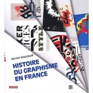 LIVRE ARTS DÉCORATIFS Histoire du graphisme en France