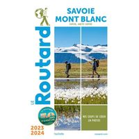 Guide du Routard Savoie, Mont Blanc 2023-24