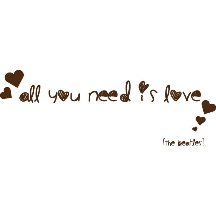Stickers Citation All You Need Is Love The Beatlesmarron Chocolat Cdiscount Maison Stickers Citation All You Need Is Love The Beatlesmarron Chocolat Cdiscount Maison