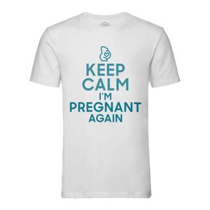 T-SHIRT T-shirt Homme Col Rond Blanc Keep Calm I'm Pregnant Again Enceinte Mère Future Maman