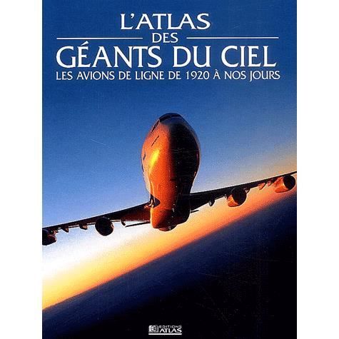 L'atlas des géants du ciel. Les avions de ligne de