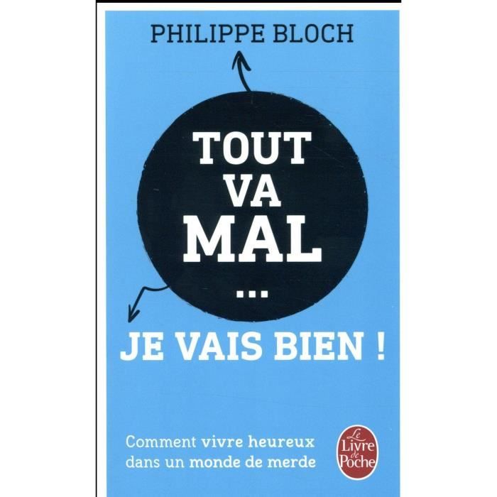 Livre Tout Va Mal Je Vais Bien Comment Vivre Heureux Dans Un Monde De Merde Cdiscount Librairie Livre Tout Va Mal Je Vais Bien Comment Vivre Heureux Dans Un Monde De Merde Cdiscount Librairie