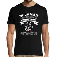 Pétanque | T-shirt ne jamais sous-estimer un Quarantenaire | Collection Tee Shirt Passion Sport Activité Association pour Quadragéna