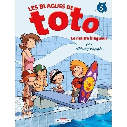 LES BLAGUES DE TOTO TOME 5 : LE MAITRE BLAGUEUR, Coppée Thierry