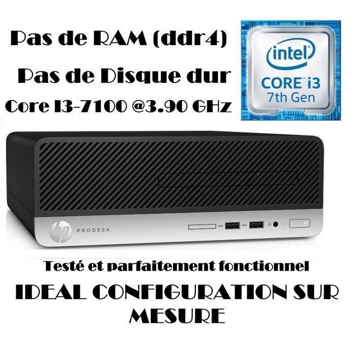 PC HP ProDesk 400 G4 SFF Core I3-7100 3.9 GHz SANS DISQUE DUR NI RAM Testé