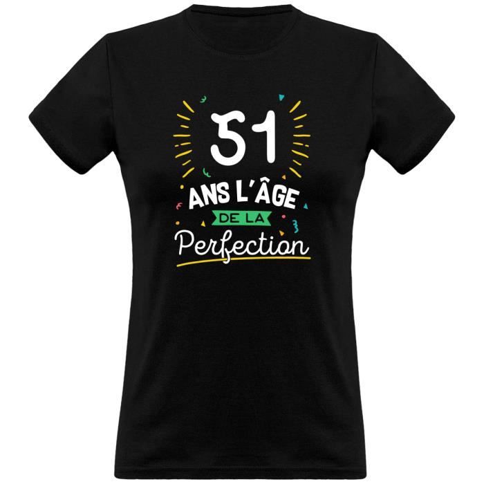 51 Ans La Perfection T Shirt Femme Humour Anniversaire Cadeau Imprime En France Black Cdiscount Pret A Porter