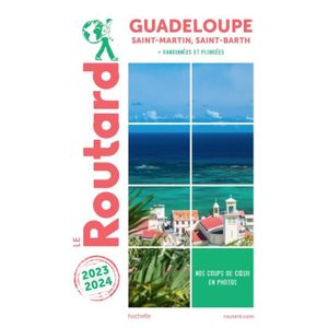 GUIDES DE FRANCE Guide du Routard Guadeloupe 2023-24