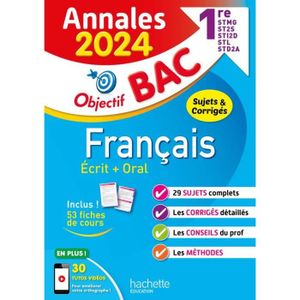 MANUEL LYCÉE GÉNÉRAL Annales Objectif BAC 2024 - Français 1res STMG - S