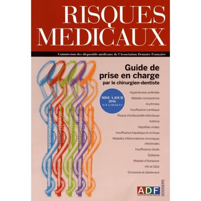 Risques médicaux. Guide de prise en charge par le chirurgien-dentiste, Edition 2016