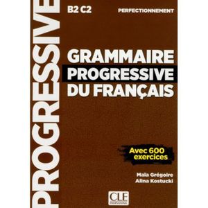 LIVRE LANGUE FRANÇAISE Grammaire progressive du français perfectionnement