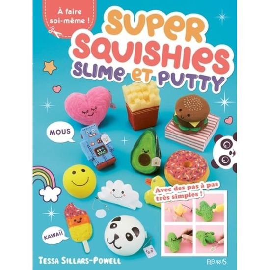 Super Squishies Slime Et Putty A Faire Soi Meme 36 Creations Faciles A Realiser Achat Vente Livre Parution Pas Cher Cdiscount