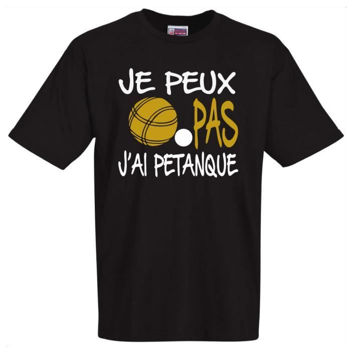 Tshirt Humoristique Je Peux Pas J Ai Petanque 100 Coton Cadeau Rigolo Cadeau Fete Des Peres Cadeau De Noel Cadeau Noir Achat Vente T Shirt Cdiscount