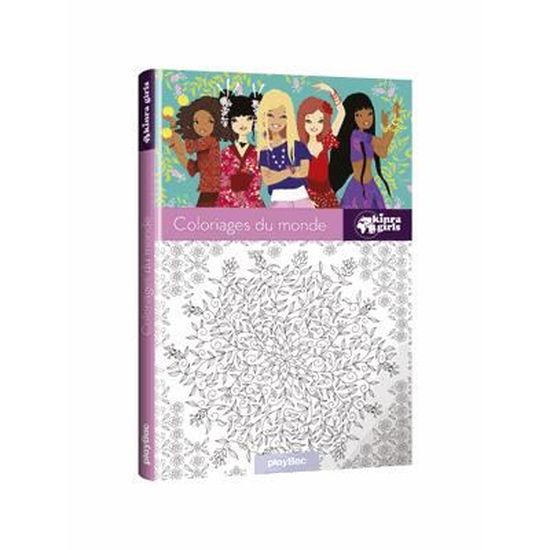 Coloriages Du Monde Kinra Girls Achat Vente Livre Play Bac Parution 27 01 2016 Pas Cher Soldes Sur Cdiscount Des Le 20 Janvier Cdiscount