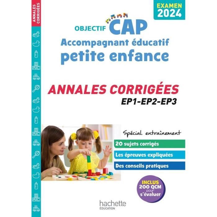 Objectif CAP Accompagnant Éducatif Petite Enfance, ANNALES (épreuves professionnelles) 2024