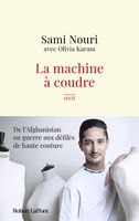 Robert Laffont - La Machine à coudre - De l'Afghanistan en guerre aux défilés de haute couture - Nouri Sami 215x135