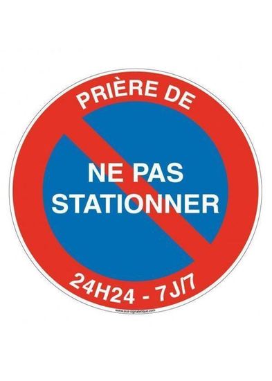 Cartello Divieto Di Sosta 24/7, 330 Mm, In PVC 1,5 Mm O Alluminio Dibond 3 Mm, Produzione Francese - 3