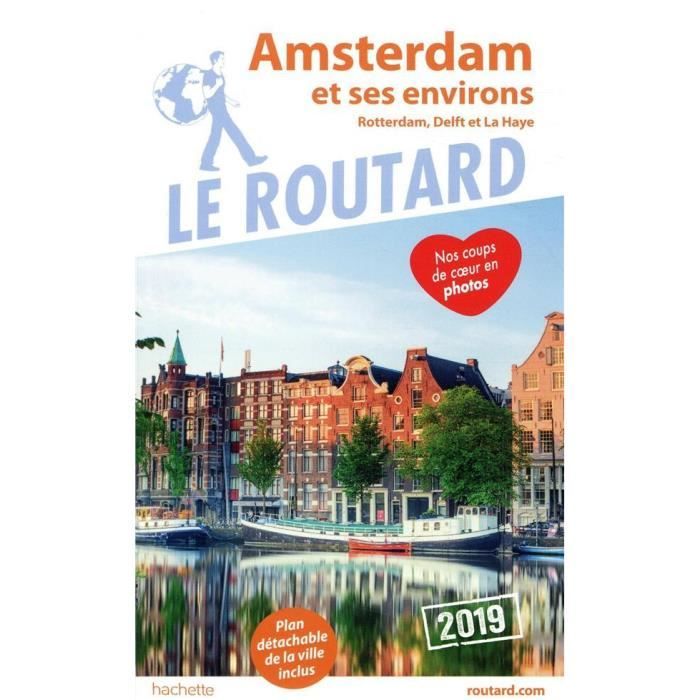 Livre Guide Du Routard Amsterdam Et Ses Environs Rotterdam Delft Et La Haye Edition 2019 Achat Vente Livre Parution Pas Cher Cdiscount