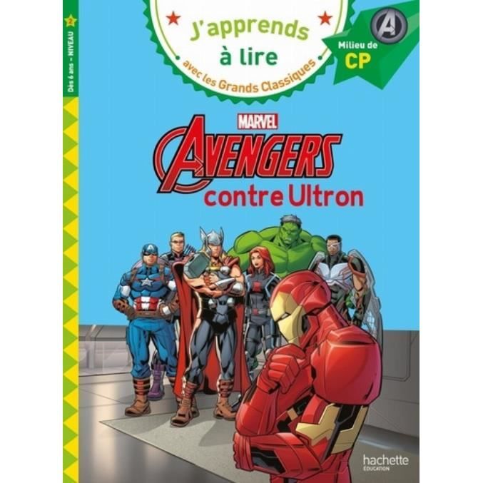 J'apprends à lire avec les grands classiques Marvel : Avengers contre Ultron. Milieu de CP, niveau 2