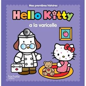 LIVRE 0-3 ANS ÉVEIL Hello Kitty a la varicelle