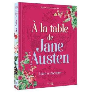 LIVRE CUISINE AUTREMENT À la table de Jane Austen