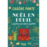 Fleuve editions - Noël en peril à Santa-les-Deux-Sapins : la nouvelle Comedie de Noël de Carène Ponte -  - Ponte Carène