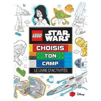 Lego Star Wars : Choisis ton camp. Le livre activités