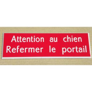 2 versions grand format plaque gravée ATTENTION AU CHIEN REFERMER LE PORTAIL 