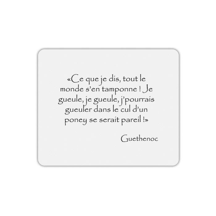 Tapis De Souris Guethenoc Gueuler Dans Le Cul D Un Poney Citation Kaamelott Mygoodprice Prix Pas Cher Cdiscount Tapis De Souris Guethenoc Gueuler Dans Le Cul D Un Poney Citation Kaamelott Mygoodprice Prix Pas Cher Cdiscount