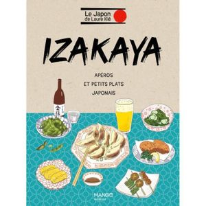 LIVRE CUISINE MONDE Izakaya, apéros et petits plats japonais