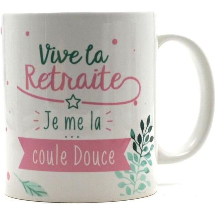 Mug Vive La Retraite Je Me La Coule Douce Cdiscount Maison