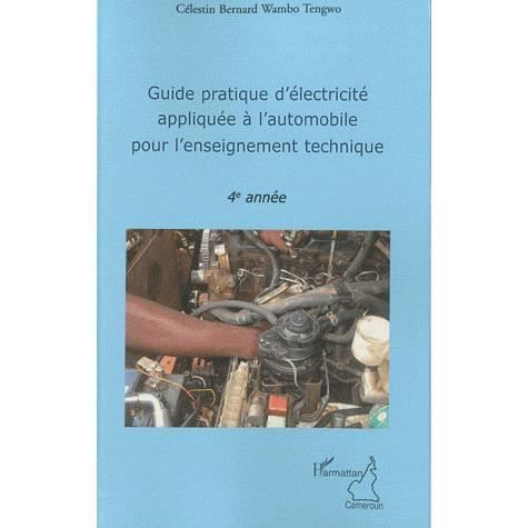 Guide pratique d'électricité appliquée à l'automob