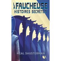 Robert Laffont - La Faucheuse - Histoires secrètes - Shusterman Neal 217x137