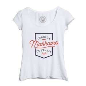T-SHIRT T-shirt Femme Col Echancré Blanc Certifiée Marraine de l'Année Naissance Baptême