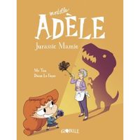 Mortelle Adèle Tome 16 : Jurassic Mamie