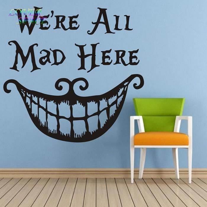 Cheshire Chat Enonciations Nous Sommes Tous Fous Ici Alice Au Pays Des Merveilles Stickers Muraux Nursery Citation Vinyle Stickers M Cdiscount Maison