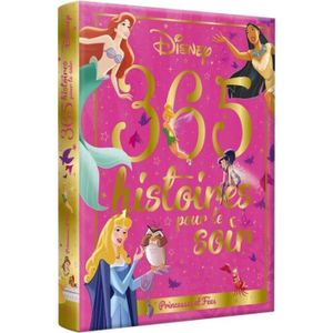 Livre 3-6 ANS 365 histoires pour le soir Princesses et fées