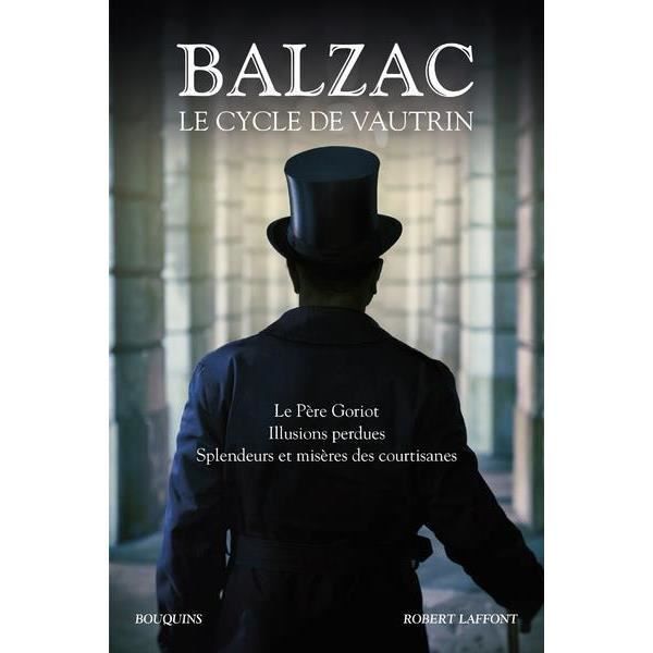 Livre Balzac ; le cycle de Vautrin ; le père Goriot, illusions