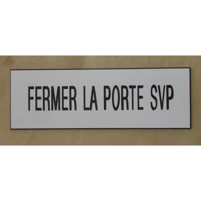 plaque gravée "FERMER LA PORTE SVP" signalétique Format 70 x 200 mm 