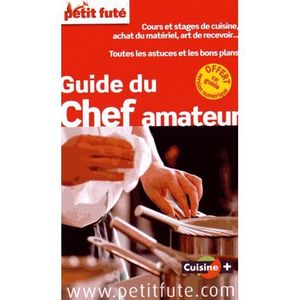 GUIDES CUISINE Petit Futé Guide du chef amateur