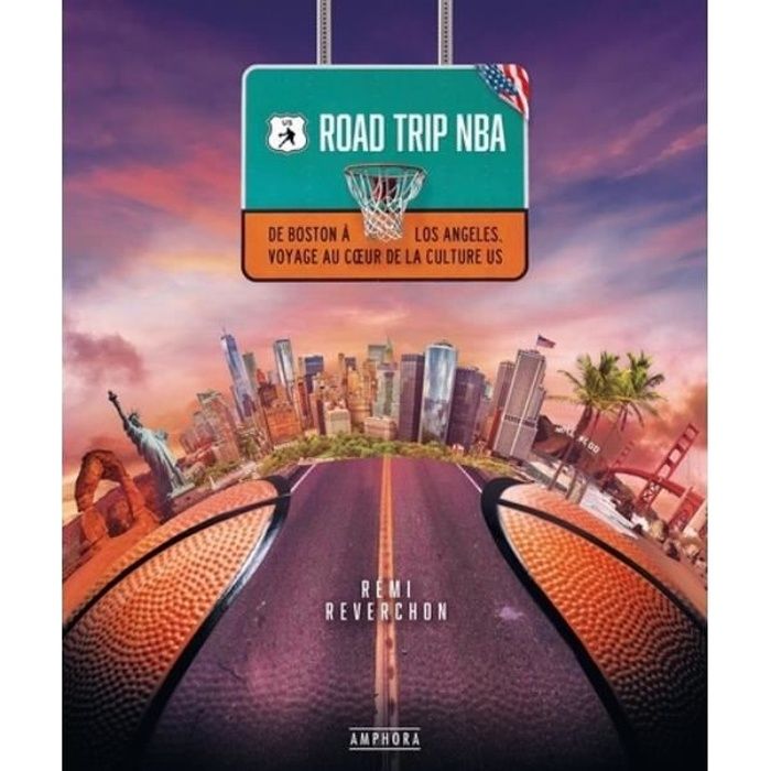 Road trip NBA. De Boston à Los Angeles, voyage au coeur de la culture US