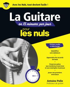 LIVRE MUSIQUE La guitare en 15 minutes par jour pour les Nuls, mégapoche - Polin Antoine - Livres - Art Décoration