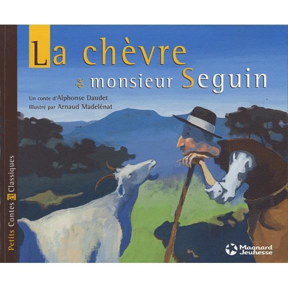 Poésie La Chèvre De Monsieur Seguin Ce2 La chèvre de Monsieur Seguin - Achat / Vente livre Magnard Jeunesse