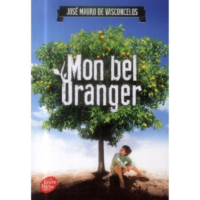 Mon Oranger Ne Fleurit Pas Mon bel oranger - Achat / Vente livre Livre de Poche Jeunesse (Le